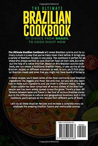 The Ultimate Brazilian Cookbook: 111 Dishes From Brazil To Cook Right Now