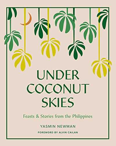 Under Coconut Skies: Feasts & Stories from the Philippines
