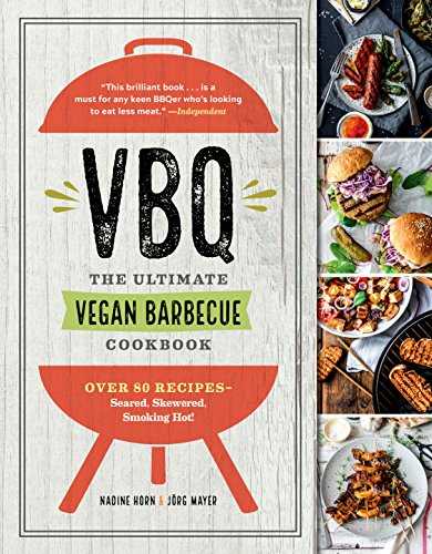 VBQ, The Ultimate Vegan Barbecue Cookbook