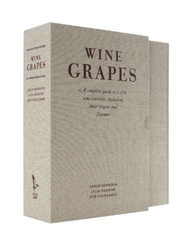 Wine Grapes: A complete guide to 1,368 vine varieties, including their origins and flavours