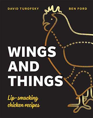 Wings and Things: Lip-smacking Chicken Recipes