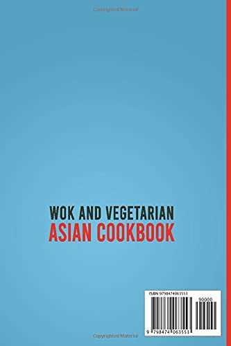 Wok And Vegetarian Asian Cookbook: 2 Books In 1: 150 Recipes For Stir Fry Dishes And Veggie Food